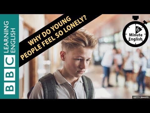 なぜ若者が寂しさを感じているのか？BBCの6分間動画を聞いてみよう　Why do young people feel so lonely? Listen to 6 Minute English