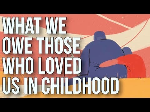 幼少期に愛してくれた人への恩返しって？