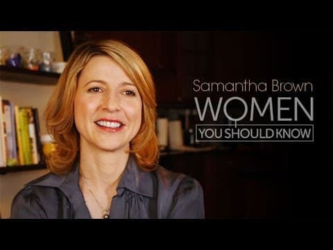 『Women You Should Know』サマンサ・ブラウンのプロフィール動画　Women You Should Know Video Profile: Samantha Brown