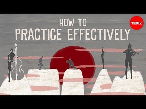 効率よく練習するには　【TED-Ed】How to practice effectively...for just about anything - Annie Bosler and Don Greene